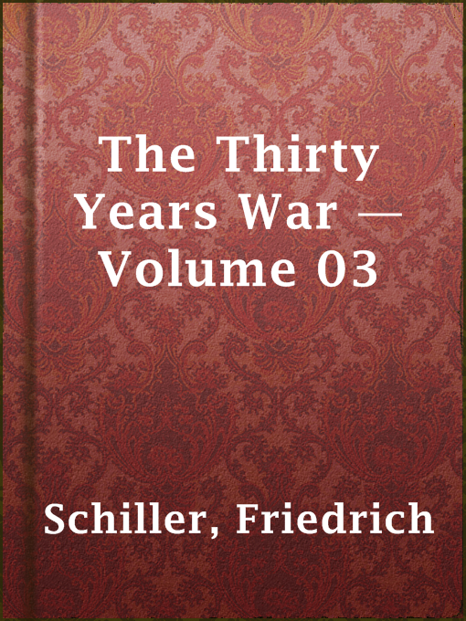Title details for The Thirty Years War — Volume 03 by Friedrich Schiller - Available
